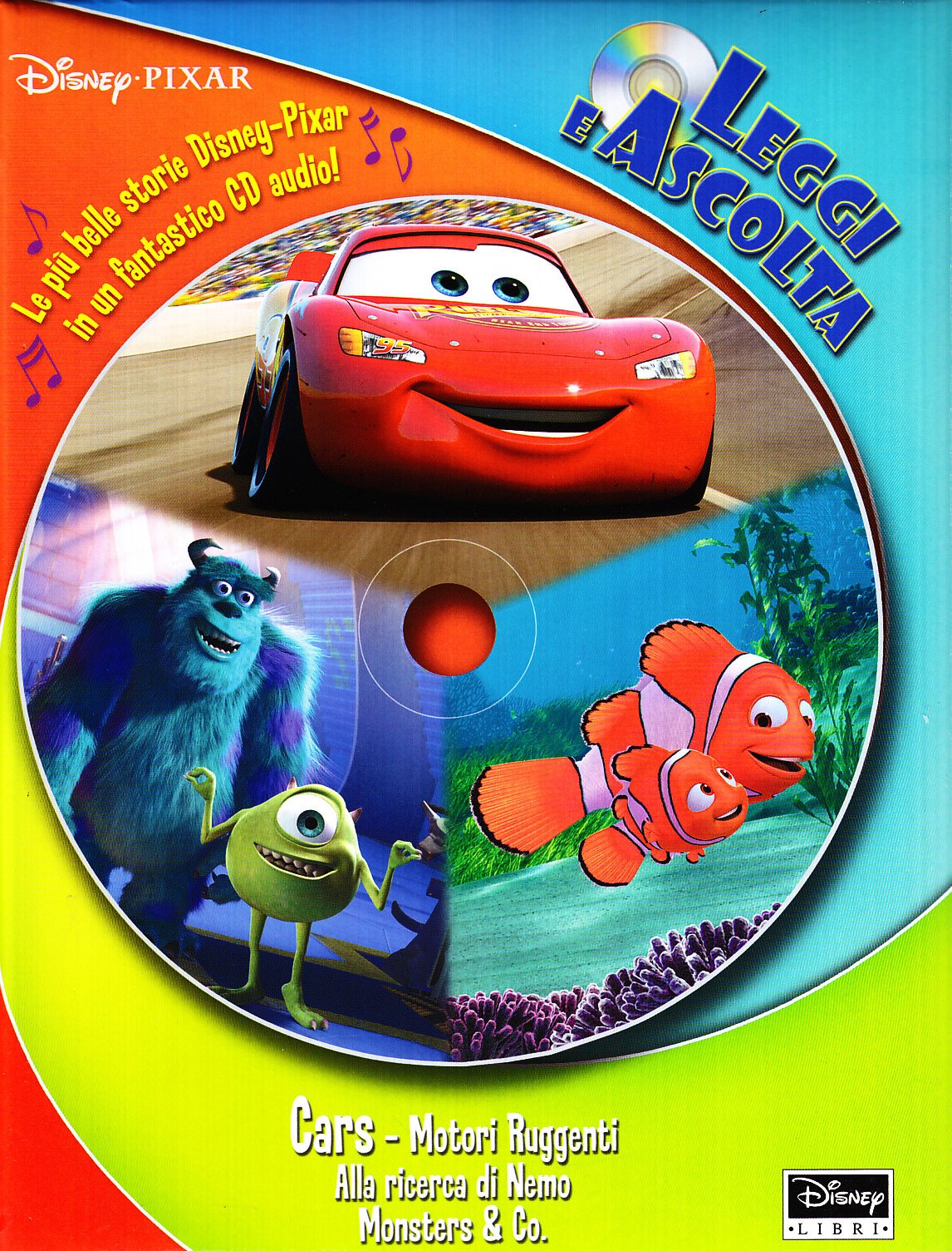 Cars. Motori ruggenti-Alla ricerca di Nemo-Monsters & Co. Ediz. illustrata. Con CD Audio book
