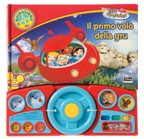 Il primo volo della gru. Little Einsteins. Ediz. illustrata. Con gadget Tiptoi & Games