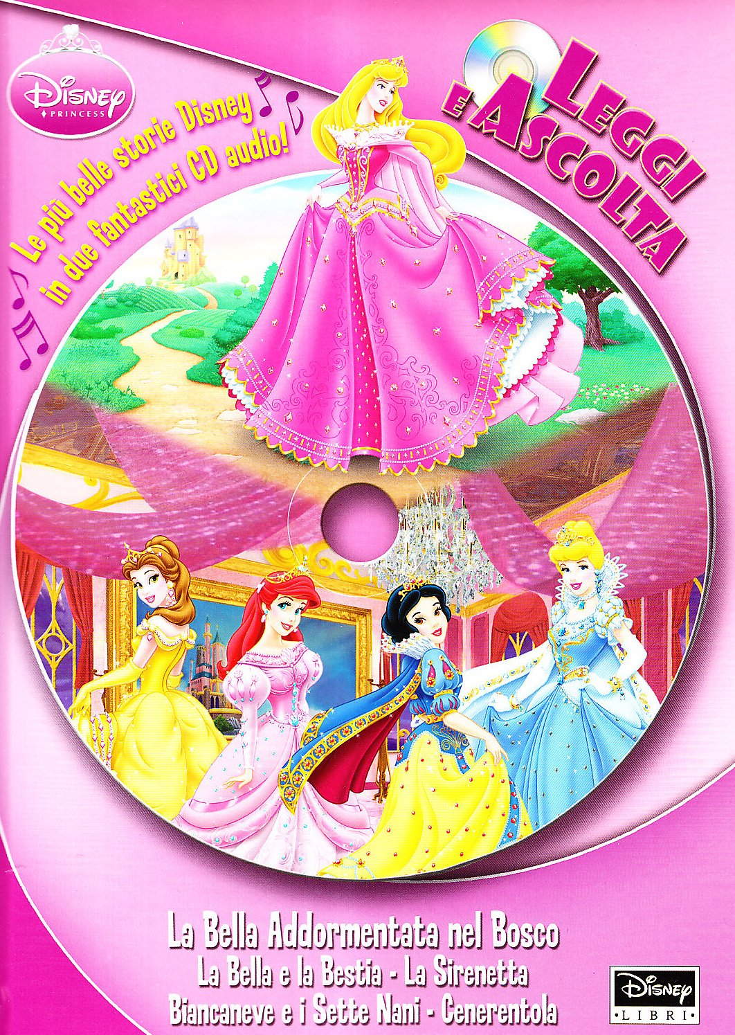 La Bella Addormentata nel bosco-La bella e la Bestia-La Sirenetta-Biancaneve e i Sette Nani-Cenerentola. Ediz. illustrata. Con 2 CD Audio (Leggi e ascolta) Children's books