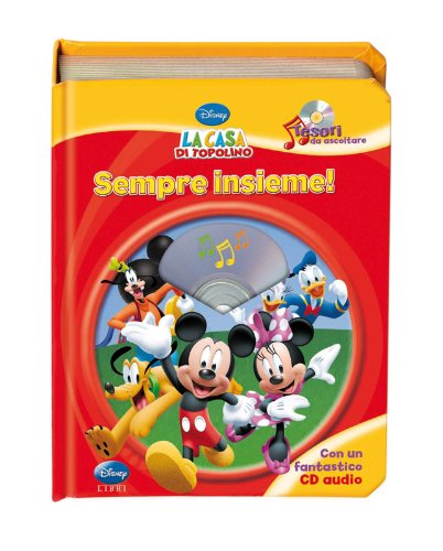 La casa di Topolino. Sempre insieme! Tesori da ascoltare. Ediz. illustrata. Con CD Audio book