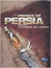 Prince of Persia. Sotto le sabbie del tempo. Ediz. illustrata book