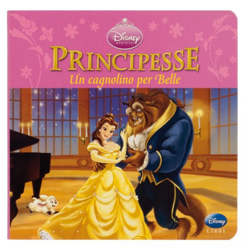 Principesse. Un cagnolino per Belle. Ediz. illustrata book