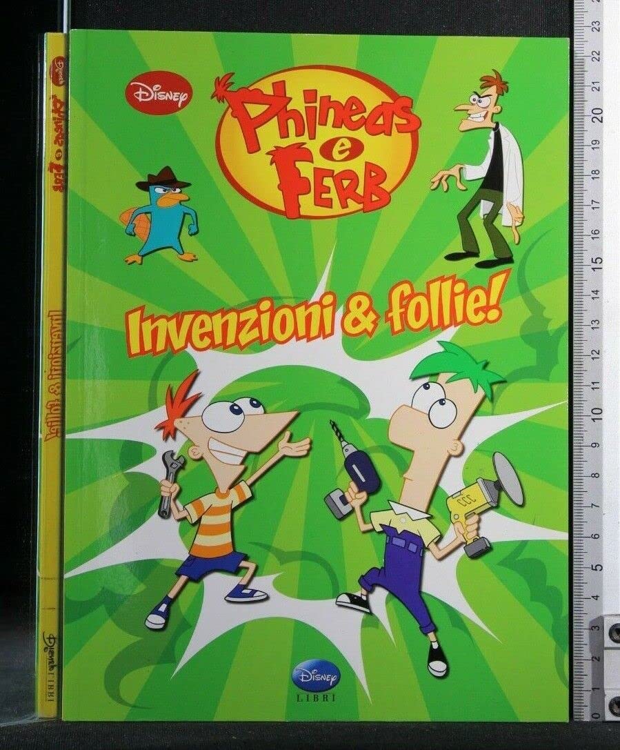Invenzioni & follie! Phineas & Ferb Novels & Short Stories