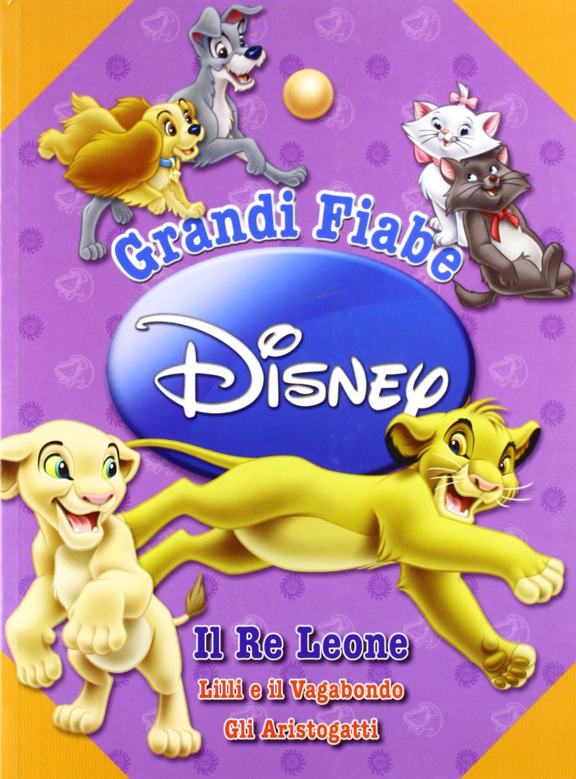Grandi fiabe Disney: Il re Leone-Lilli e il Vagabondo-gli Aristogatti. Ediz. illustrata book