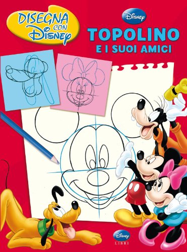 Topolino e i suoi amici. Disegna con Disney book