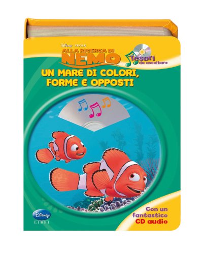 Alla ricerca di Nemo. Un mare di colori, forme e opposti. Tesori da ascoltare. Ediz. illustrata. Con CD Audio book