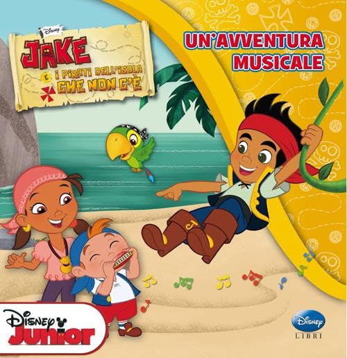 Jake e i pirati dell'isola che non c'è. Un'avventura musicale. Ediz. illustrata book