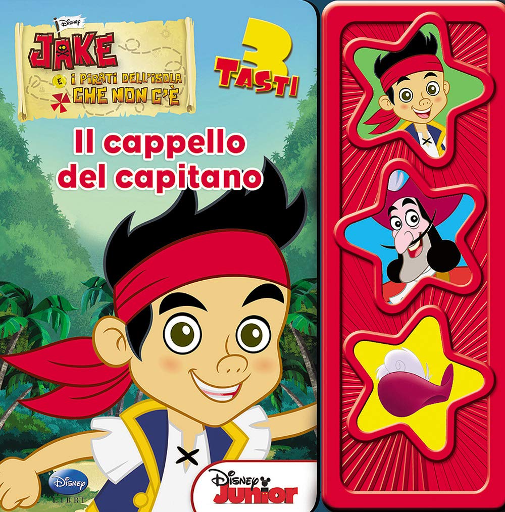Jake e i pirati dell'isola che non c'è. Il cappello del capitano. Libro sonoro. Ediz. illustrata book