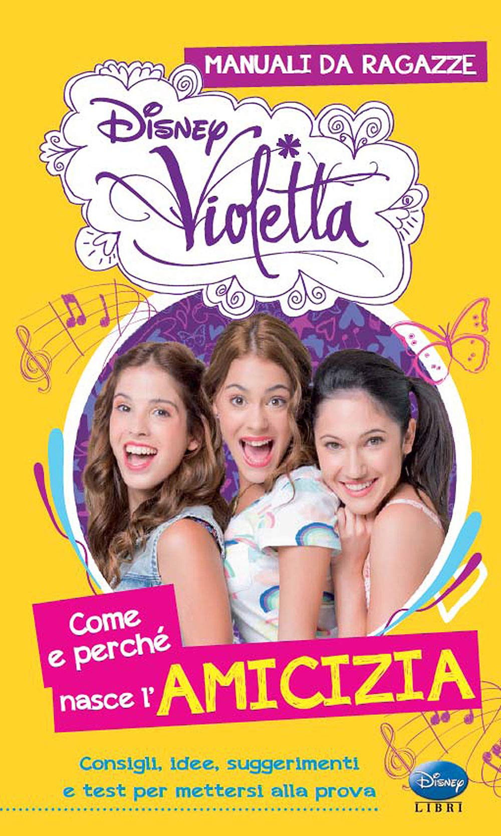 Come e perché nasce l'amicizia. Manuali da ragazze. Violetta. Con adesivi Education