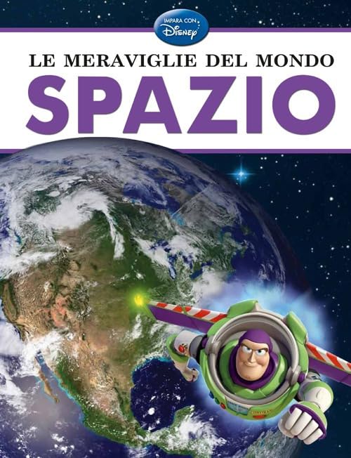 Le meraviglie del mondo. Spazio (Impara con Disney) Non-fiction