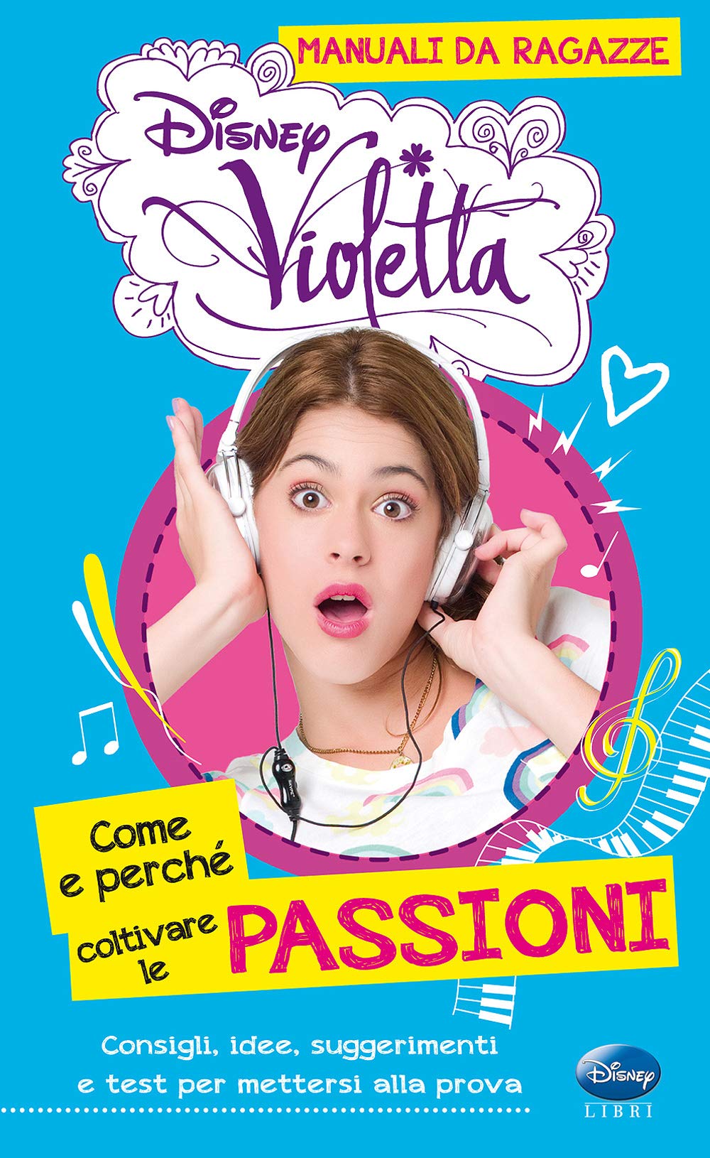 Come e perché coltivare le passioni. Manuali da ragazze. Violetta. Con adesivi Young adult books