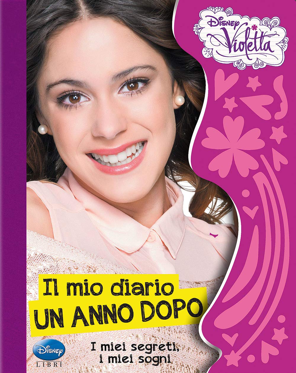 Il mio diario, un anno dopo. I miei segreti, i miei sogni. Violetta book