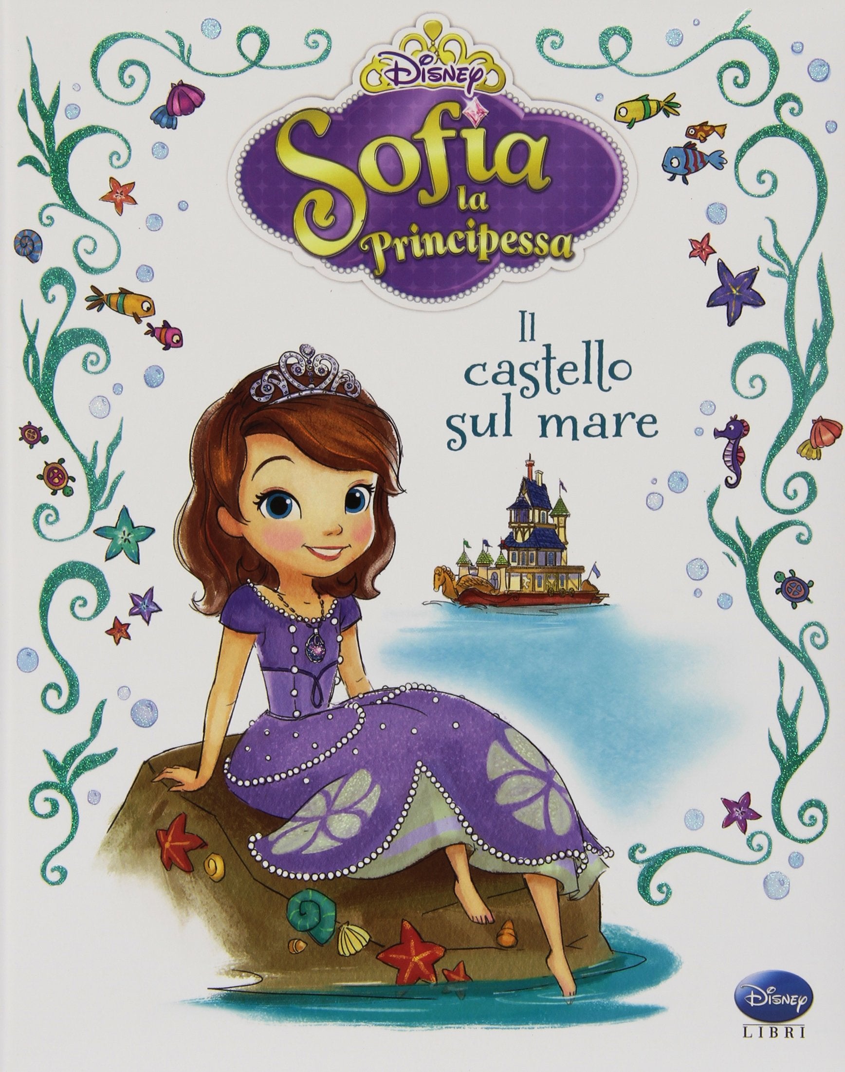 Il castello sul mare. Sofia la principessa. Ediz. illustrata book