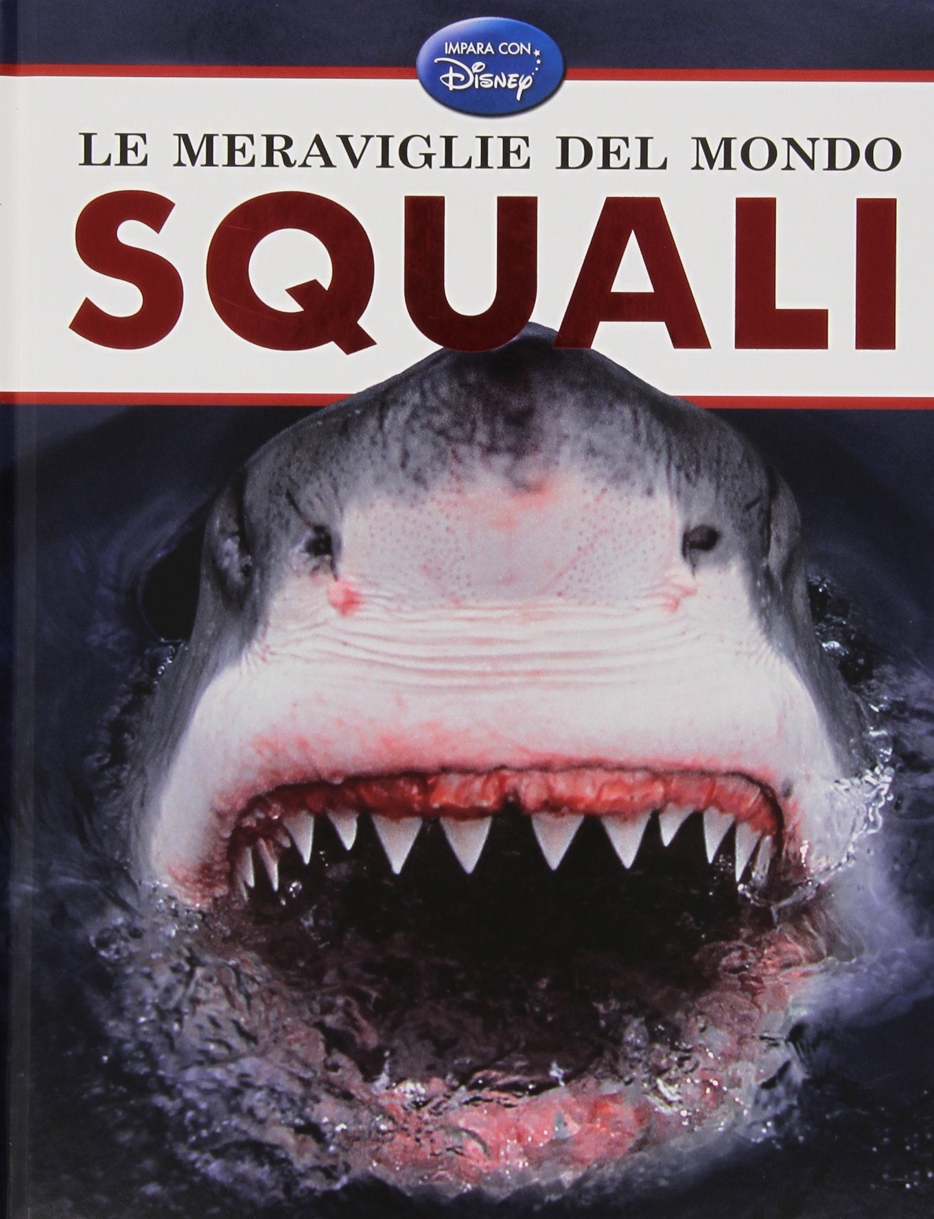 Le meraviglie del mondo. Squali (Impara con Disney) Non-fiction