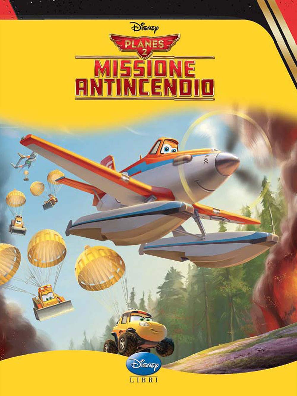 Planes 2. Missione antincendio. Ediz. illustrata (I classici Disney) Children's books