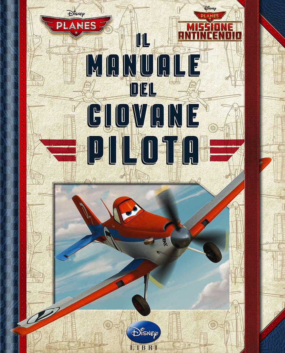 Il manuale del giovane pilota. Planes. Missione antincendio Non-fiction