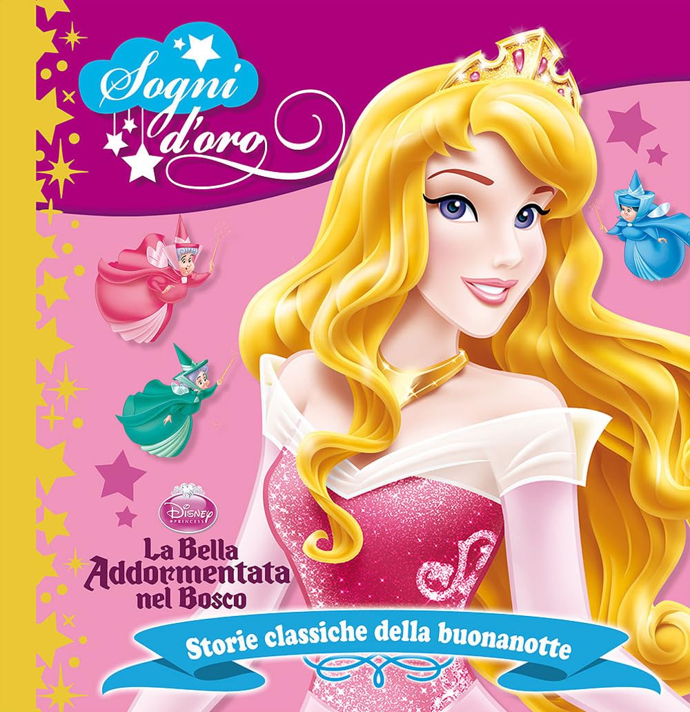 La bella addormentata nel bosco. Sogni d'oro Children's books