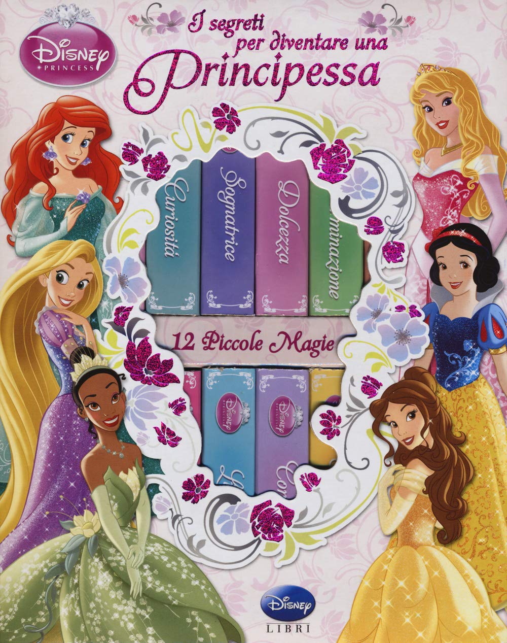 I segreti per diventare una principessa. Ediz. illustrata book