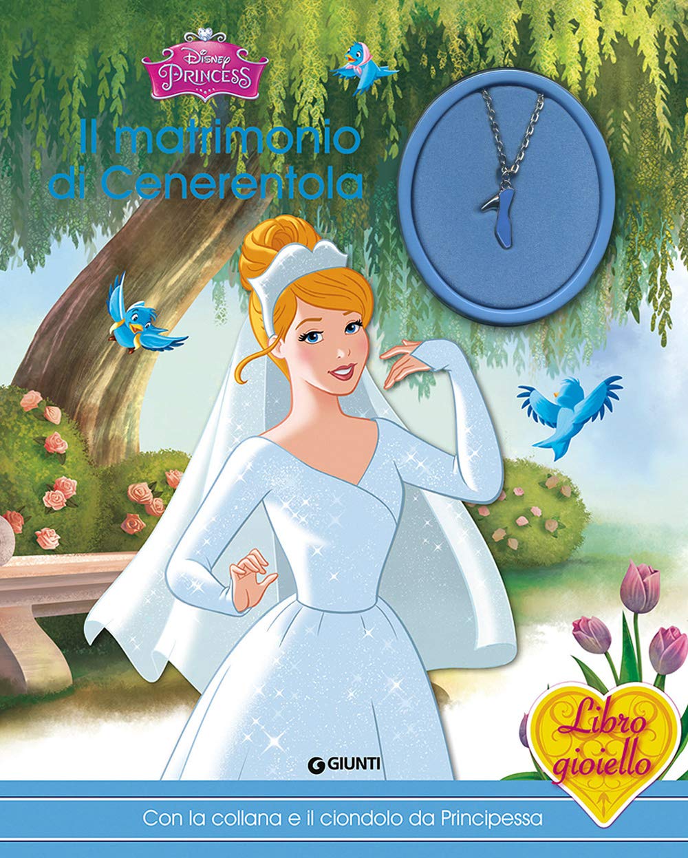 Il matrimonio di Cenerentola. Principesse. Libro gioiello. Ediz. illustrata. Con gadget book