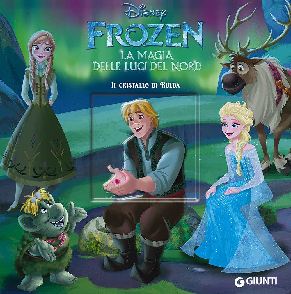 Il cristallo di Bulda. Frozen la magia delle luci del Nord. Ediz. a colori Children's books