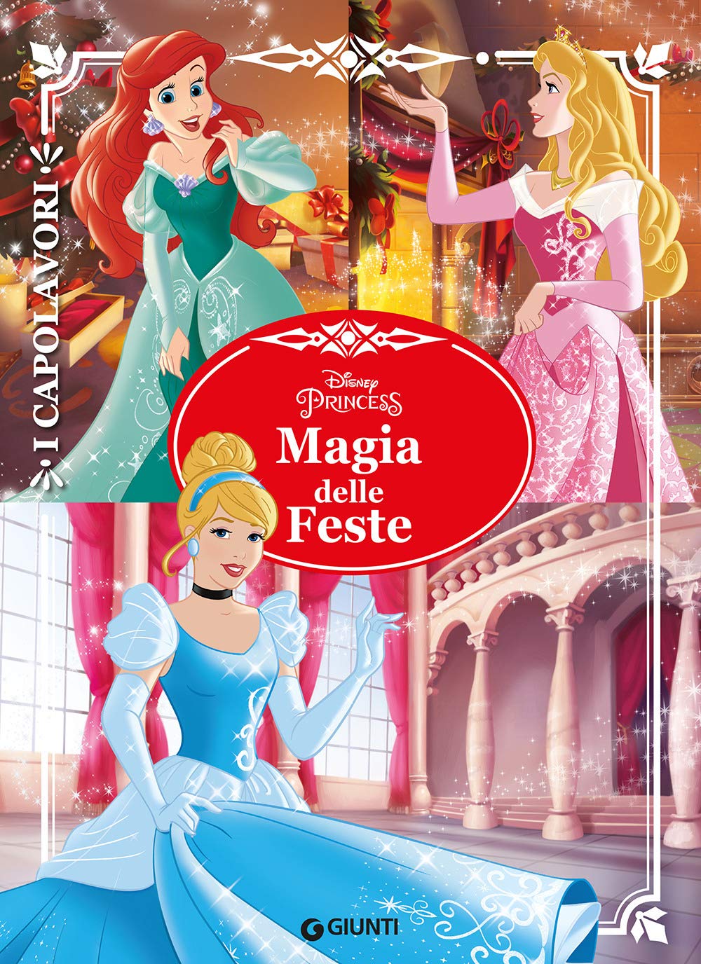 Magia delle feste. Principesse. I capolavori Children's books