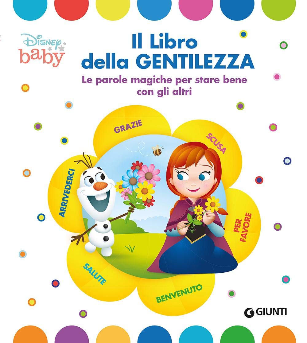Il libro della gentilezza. Le parole magiche per stare bene con gli altri (Baby scoperte) Parents & Children