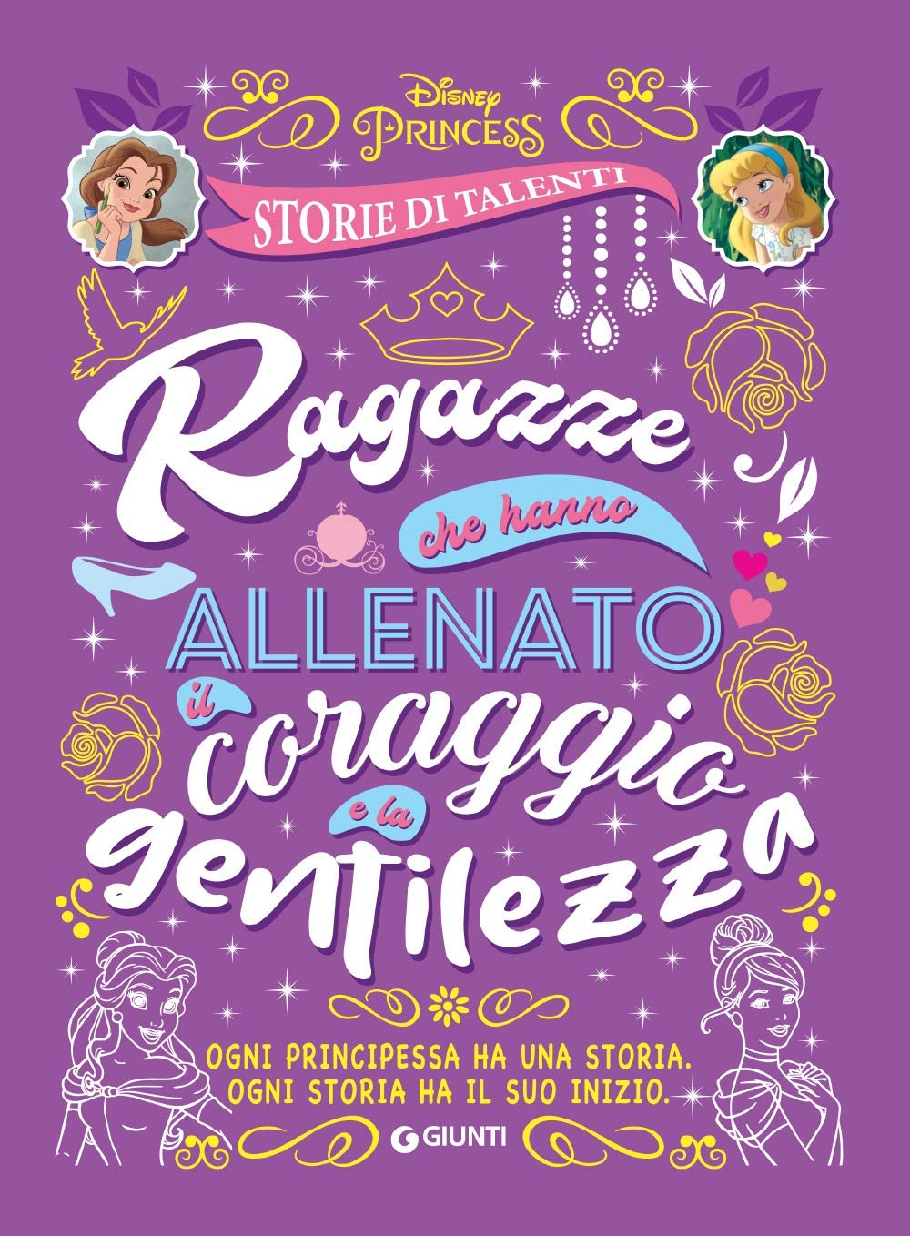Ragazze che hanno allenato il coraggio e la gentilezza. Disney princess. Storie di talenti book