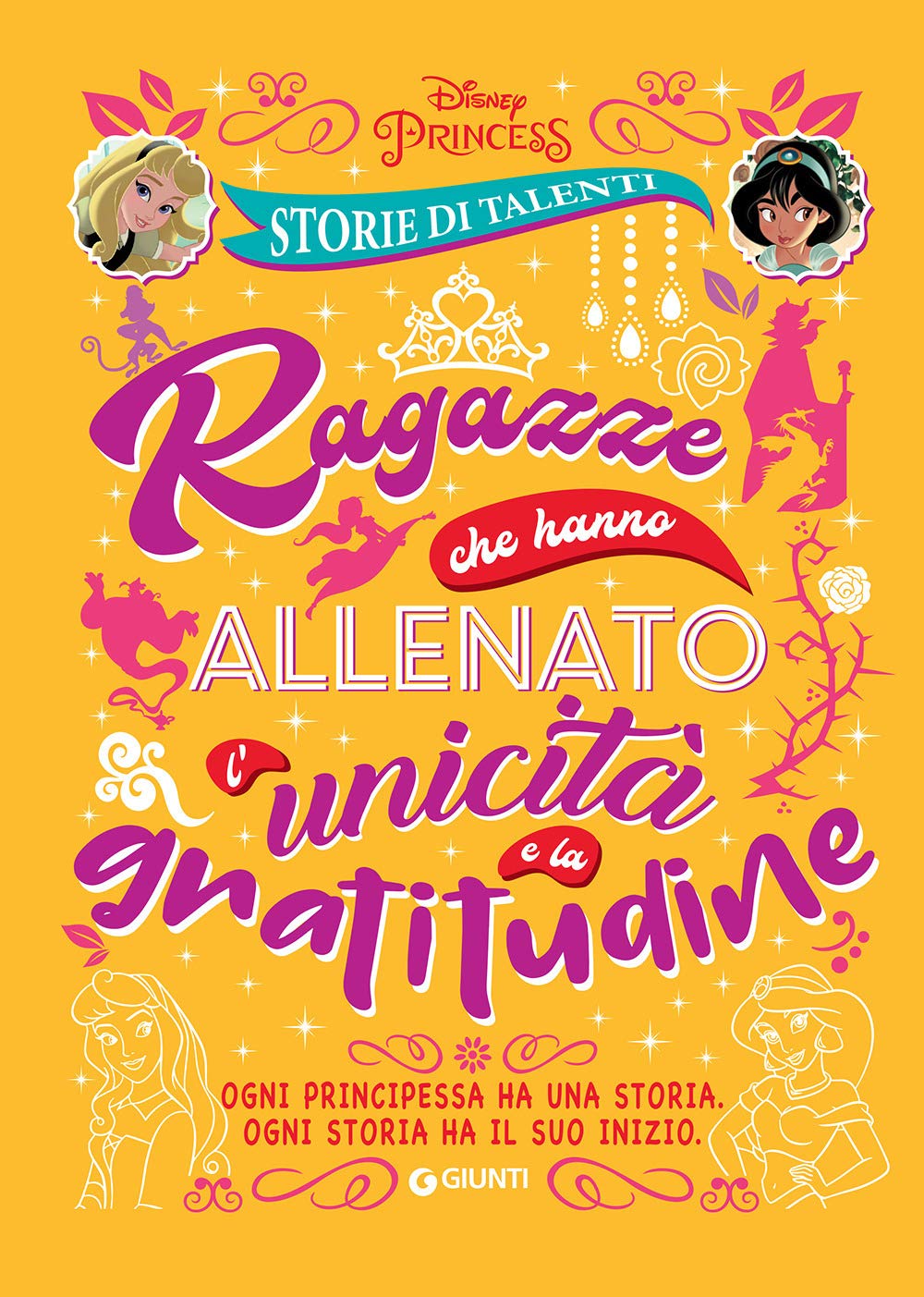 Ragazze che hanno allenato l'unicità e la gratitudine. Storie di talenti. Disney Princess. Ediz. a colori book