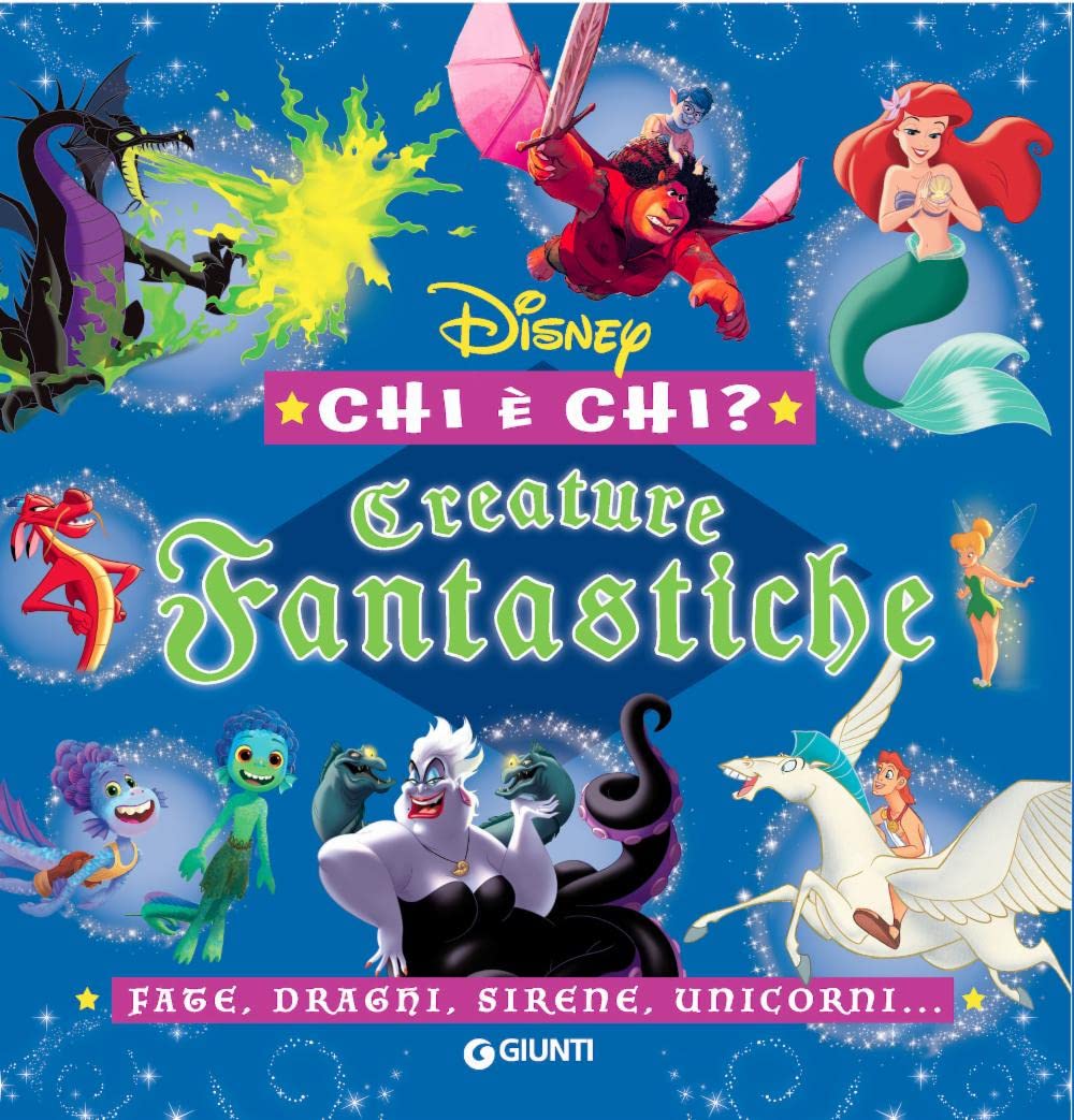 Creature fantastiche. Disney. Chi è chi? Fate, draghi, sirene, unicorni.... Ediz. a colori book