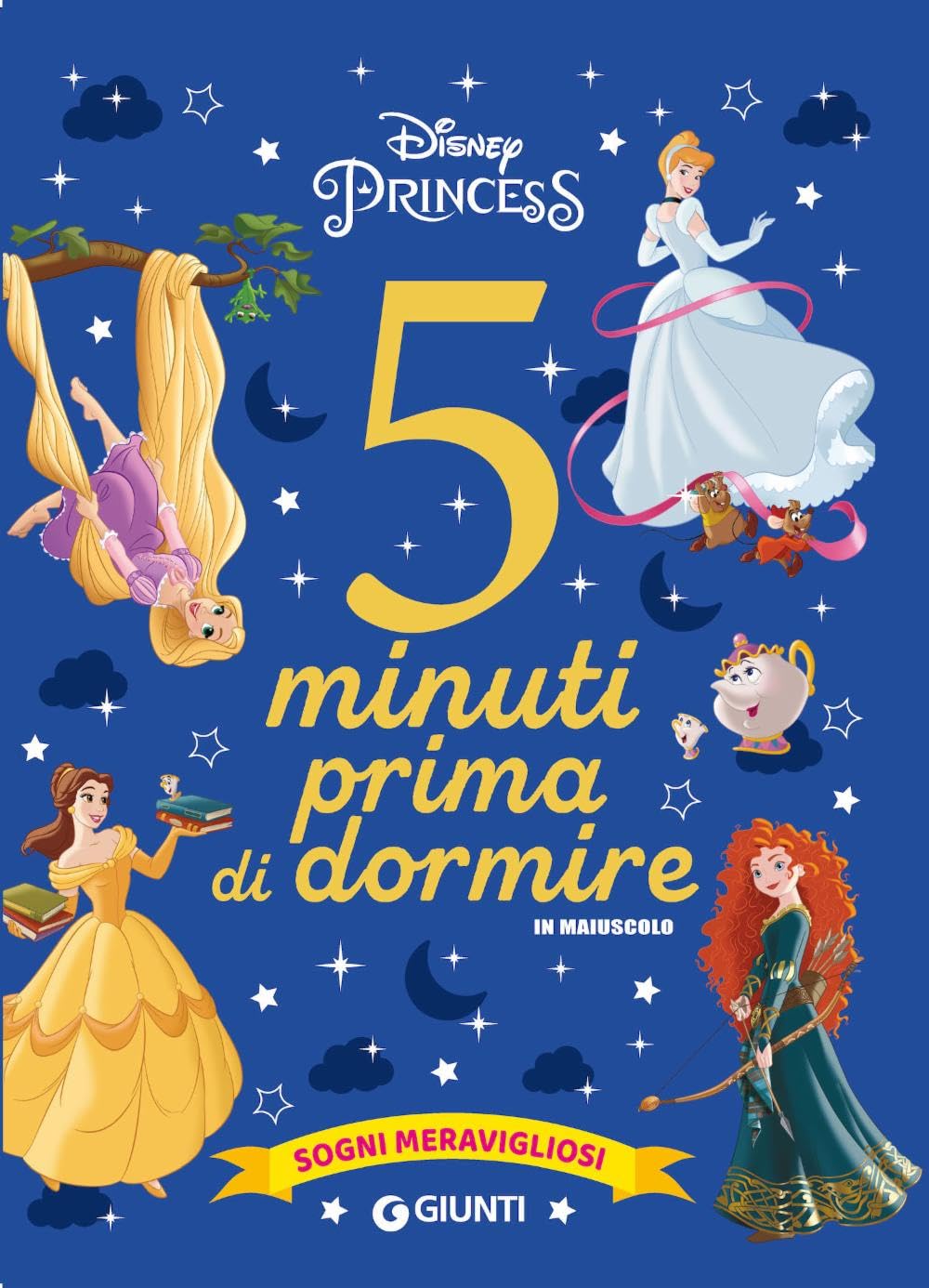 Sogni meravigliosi. Disney princess. 5 minuti prima di dormire. In maiuscolo Non-fiction