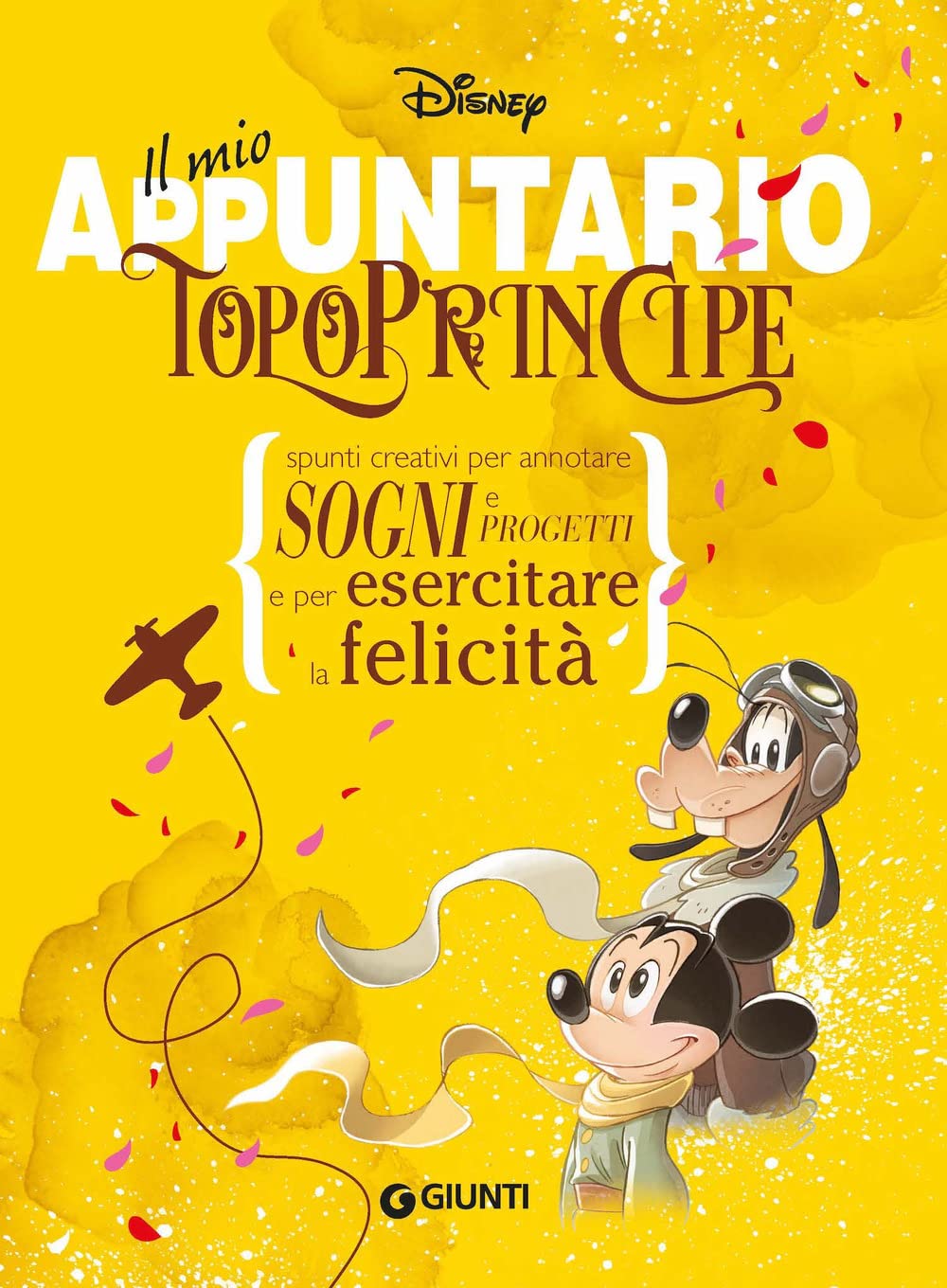 Il mio appuntario. Topoprincipe. Spunti creativi per appuntare sogni e progetti e per esercitare la felicità book