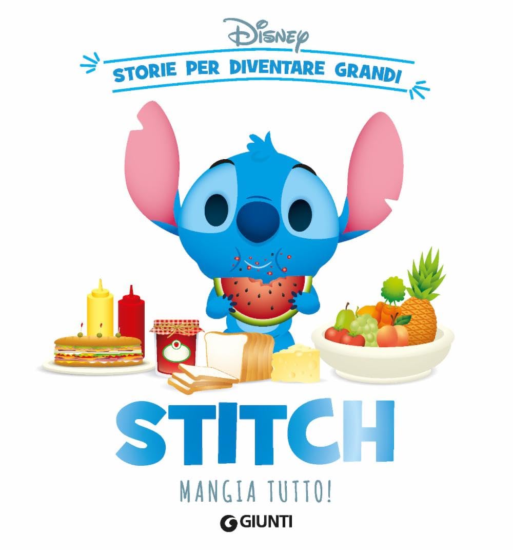 Stitch mangia tutto! Storie per diventare grandi book