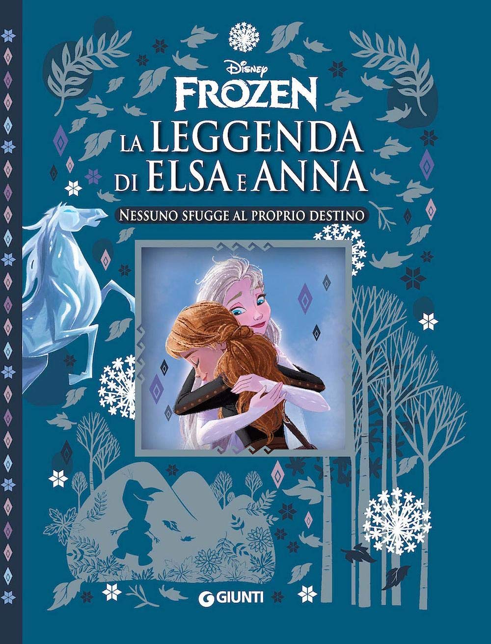 Nessuno sfugge al proprio destino. La leggenda di Elsa e Anna. Frozen. Ediz. a colori book