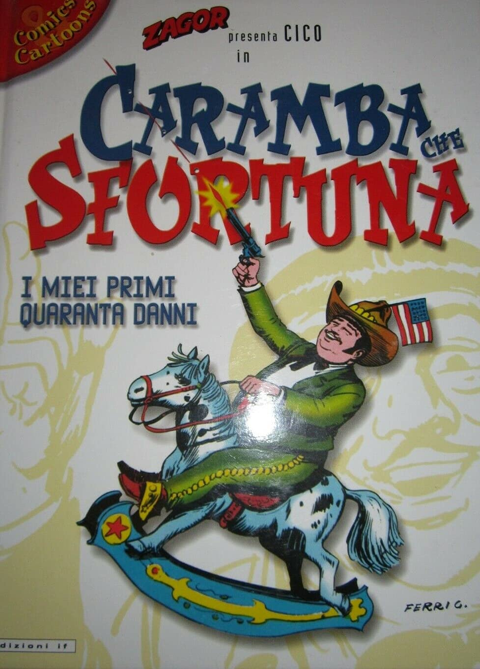 Zagor presenta Cico in Caramba che sfortuna. I miei primi quaranta danni book