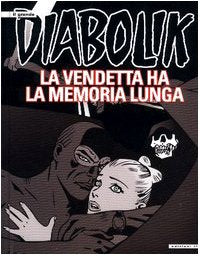 La vendetta ha la memoria lunga. Il grande Diabolik book