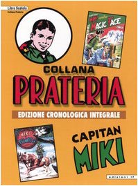 Capitan Miki: Capitan Miki contro Magic Face vol. 1-7-Capitan Miki & Tawega il moicano vol. 1-7. Ediz. cronologica integrale book