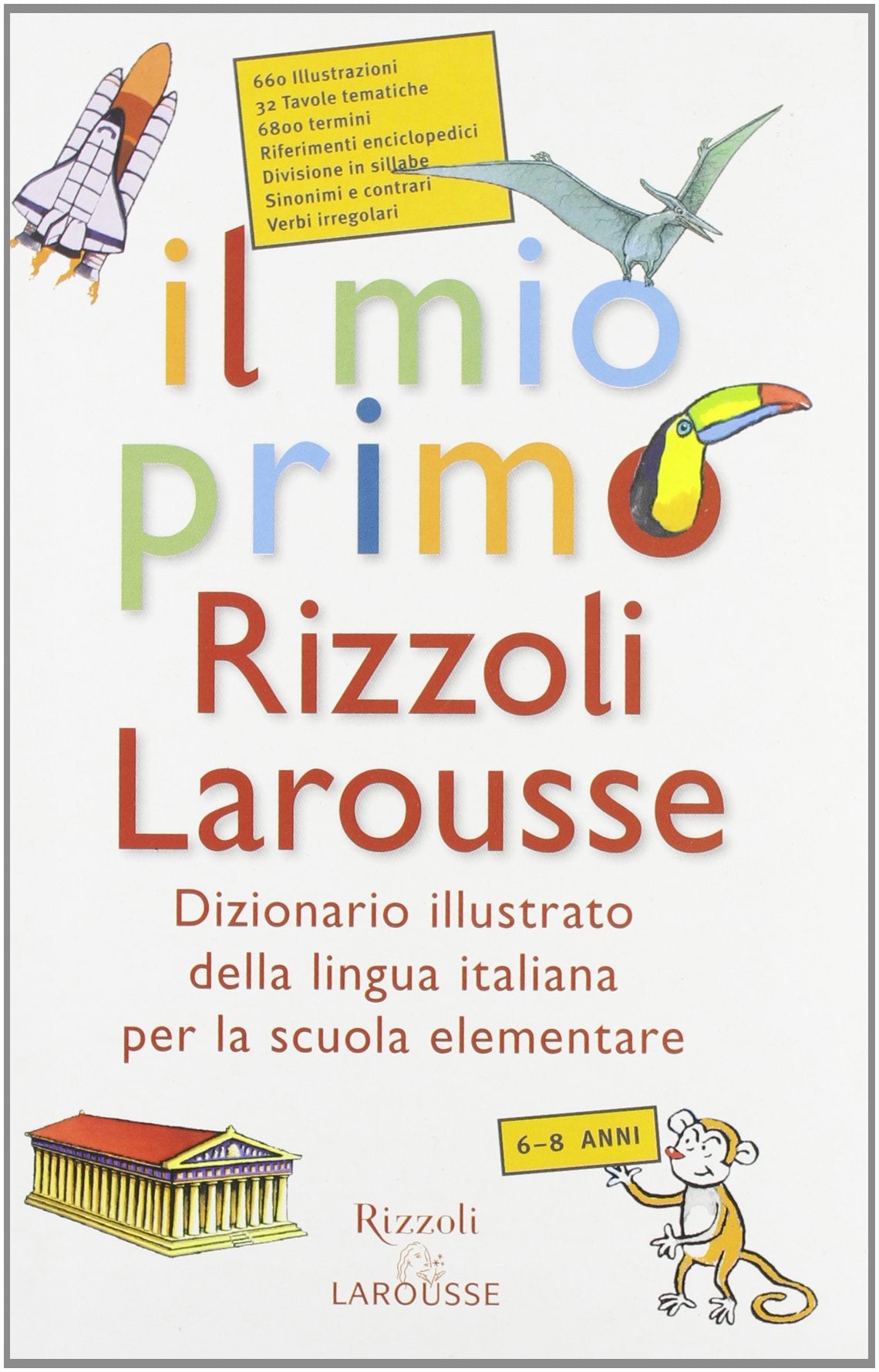 Il mio primo Rizzoli Larousse. Dizionario illustrato della lingua italiana per la scuola elementare Non-fiction