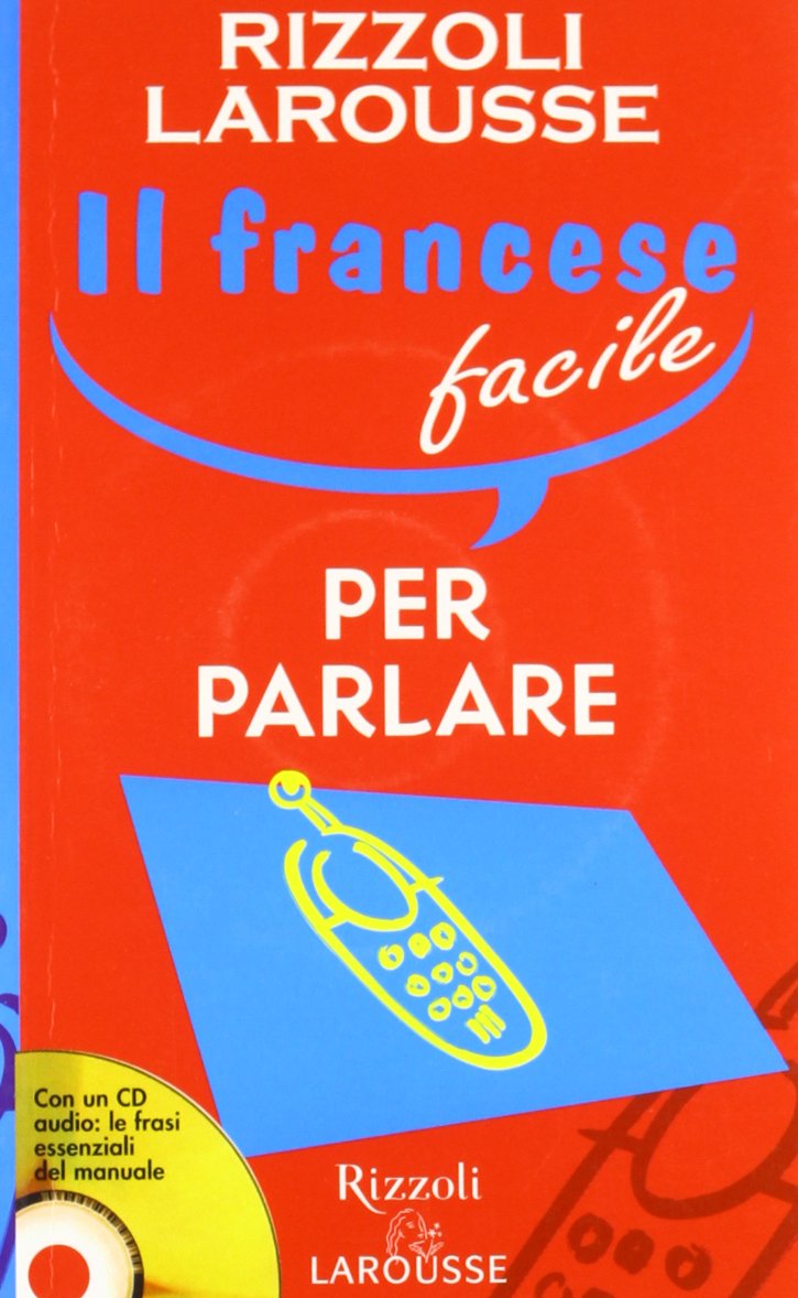 Il francese facile per parlare. Con CD Audio book
