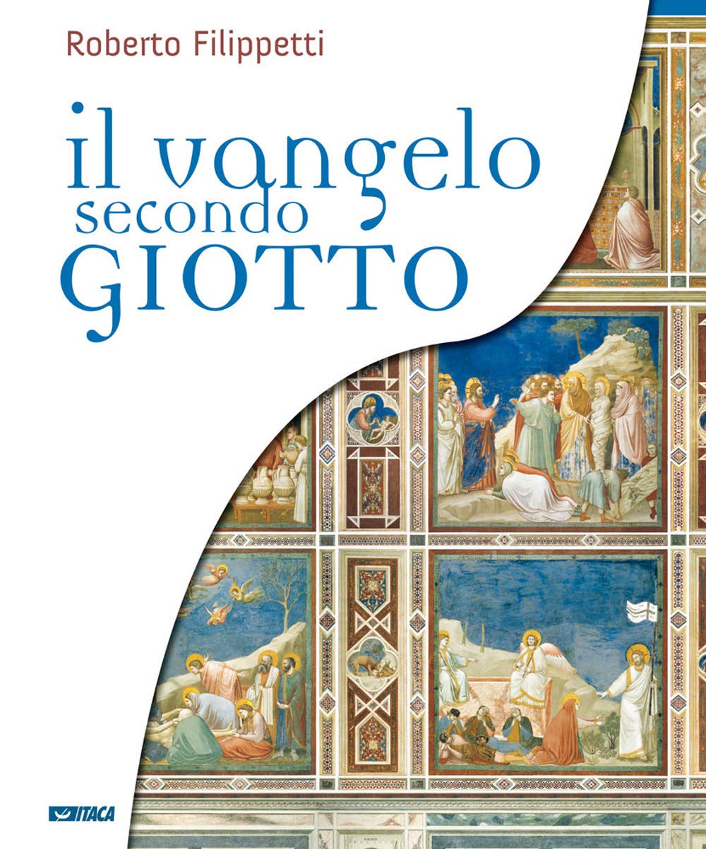Il vangelo secondo Giotto. La vita di Gesù raccontata ai ragazzi attraverso gli affreschi della Cappella degli Scrovegni Non-fiction