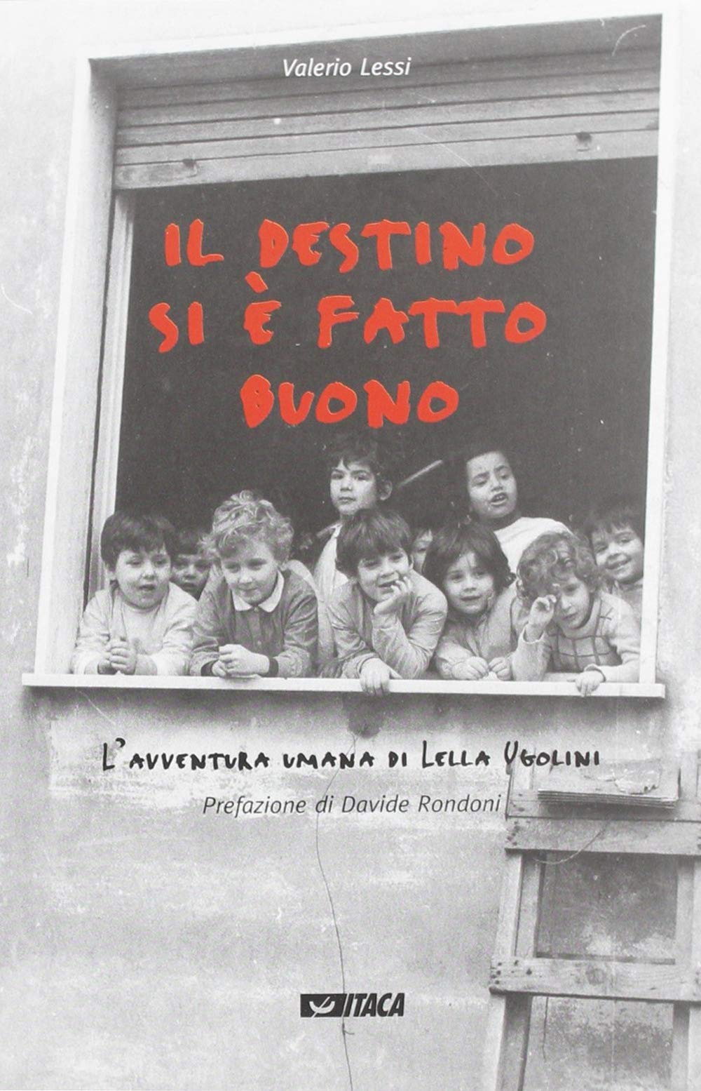 Il destino si è fatto buono. L'avventura umana di Lella Ugolini Politics & Society
