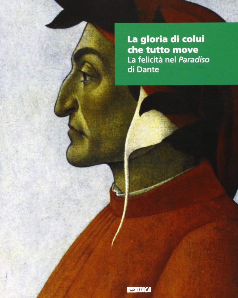 La gloria di colui che tutto. La felicità nel «Paradiso» di Dante Contemporary literature