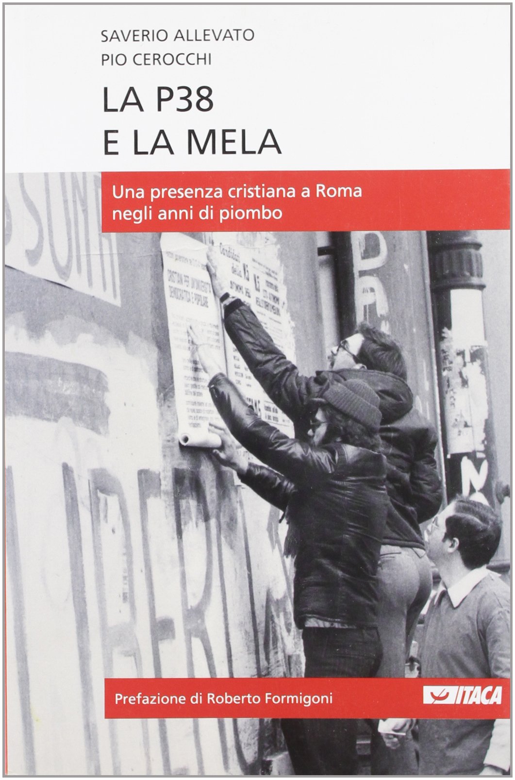 La P38 e la mela. Una presenza cristiana a Roma negli anni di piombo Philosophy