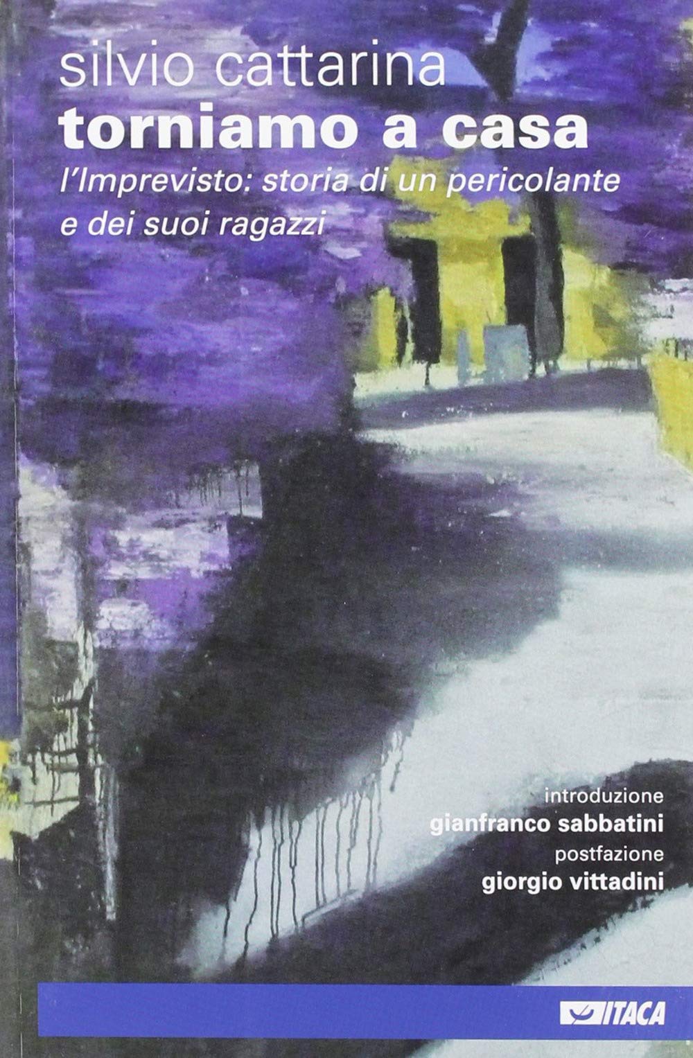 Torniamo a casa. L'imprevisto: storia di un pericolante e dei suoi ragazzi Books