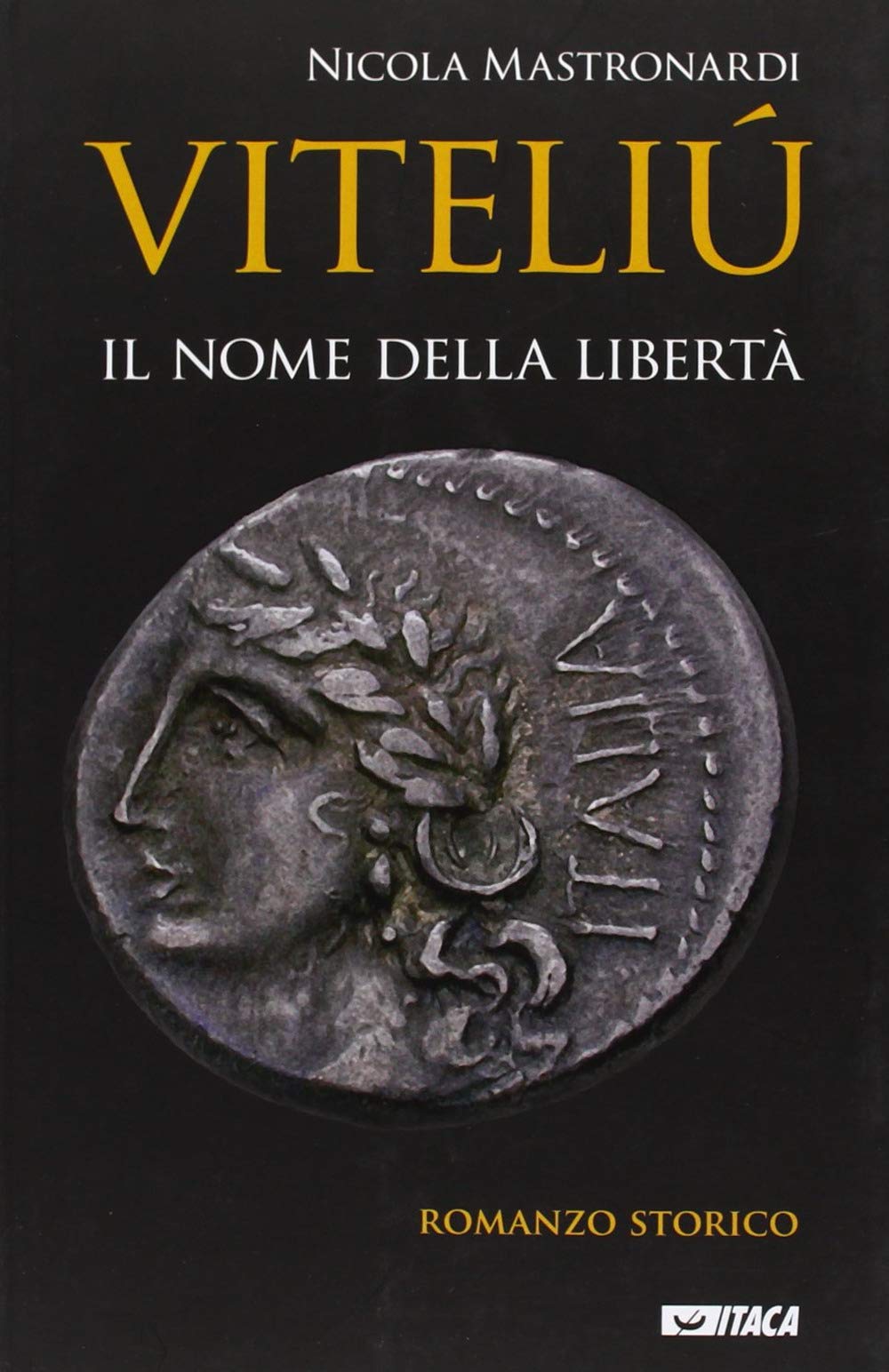 Viteliú. Il nome della libertà (Narrativa e teatro) Historical Fiction