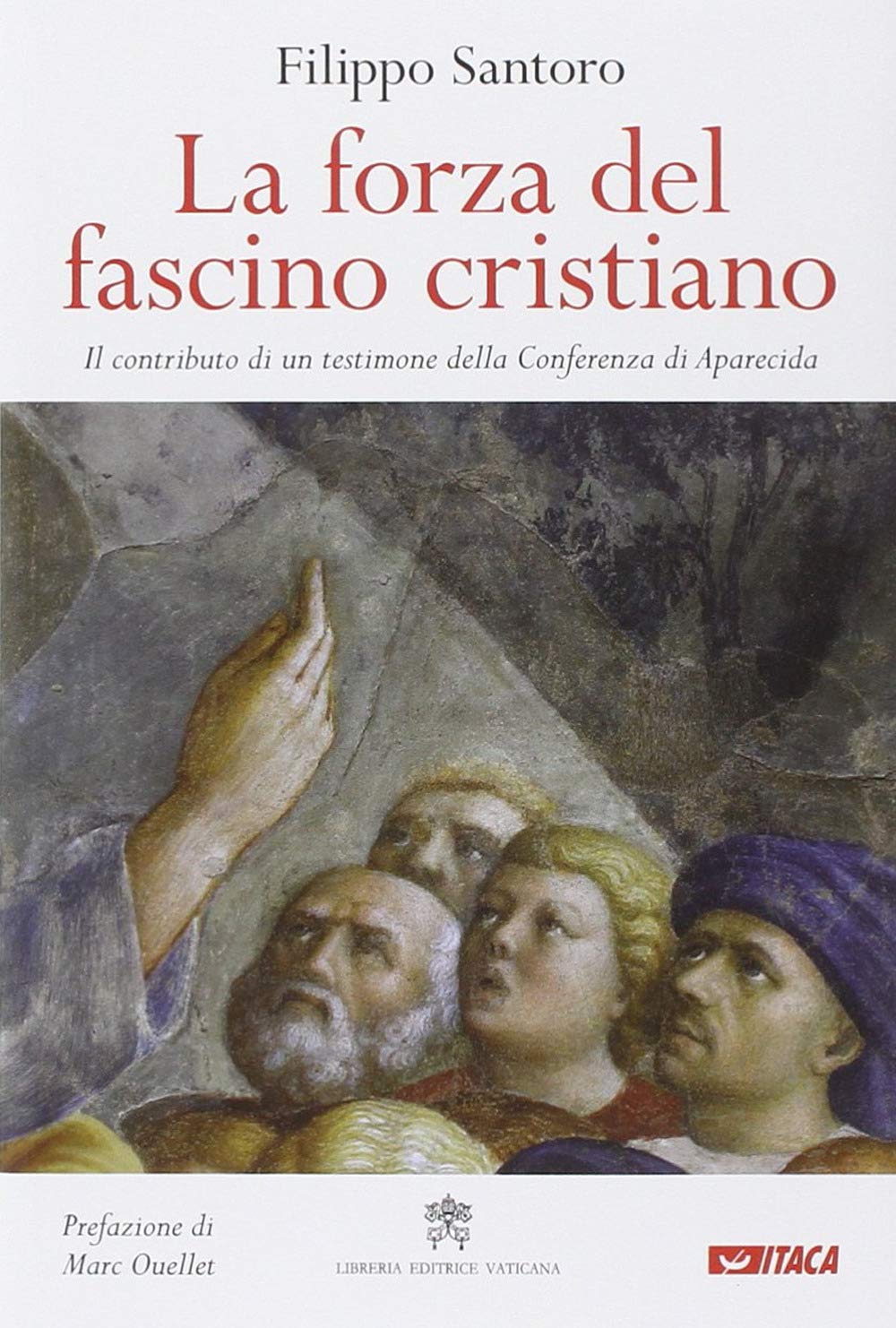 La forza del fascino cristiano. Il contributo di un testimone della Conferenza di Aparecida book