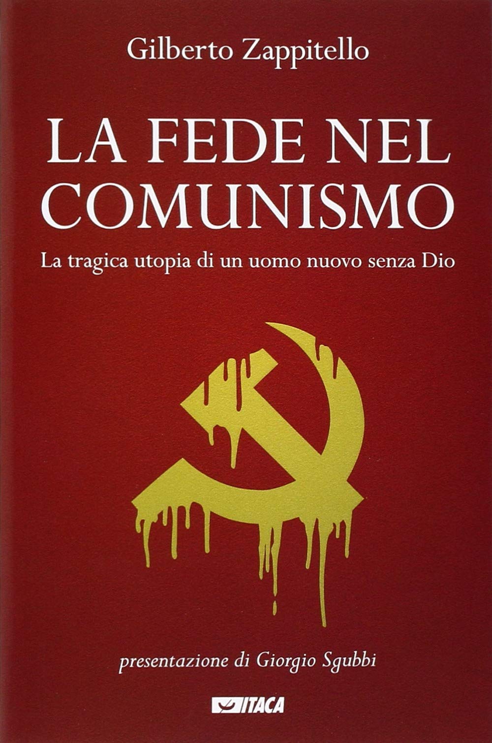 La fede nel comunismo. La tragica utopia di un uomo nuovo senza Dio Social Sciences