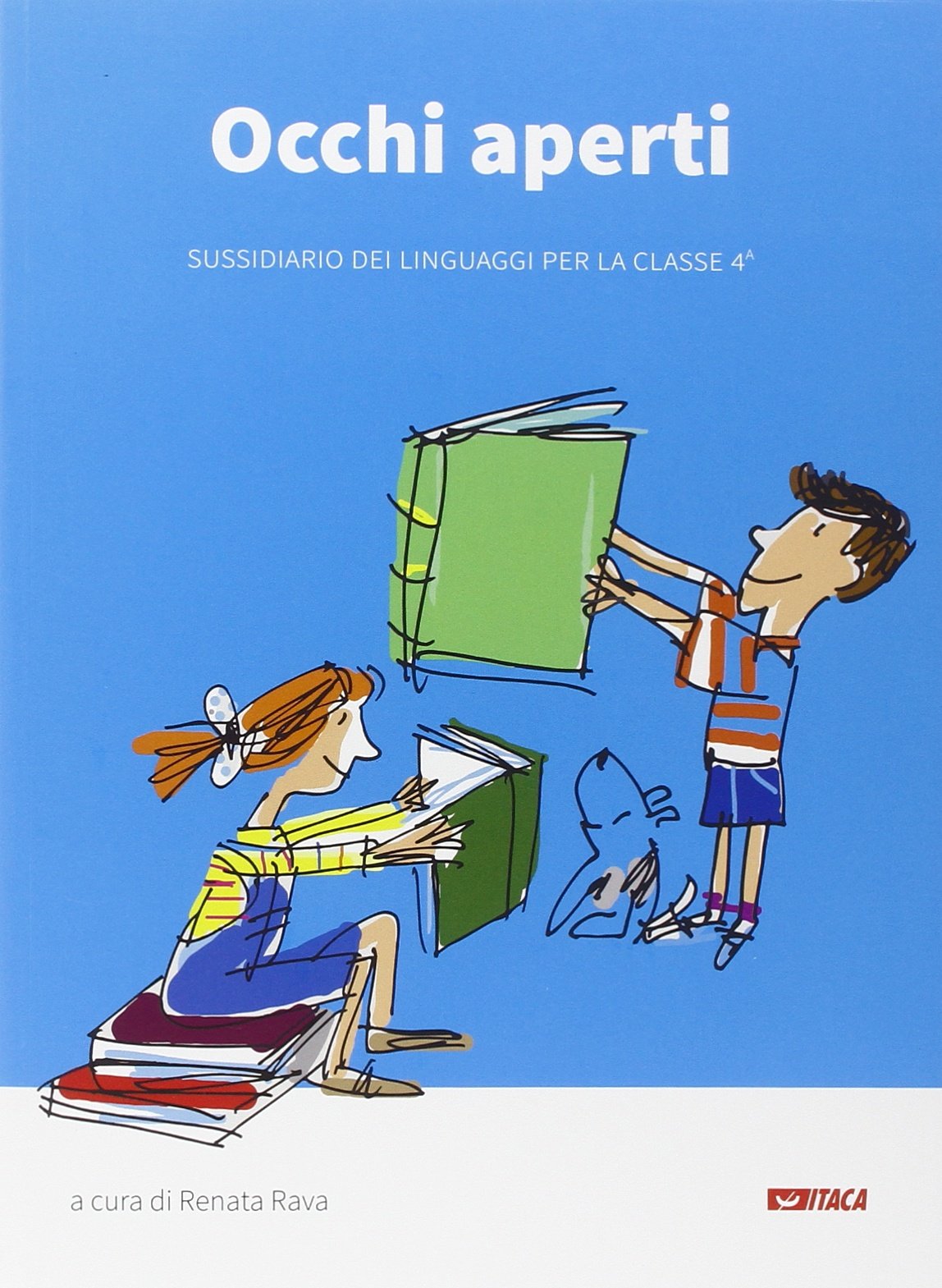 Occhi aperti. Sussidiario dei linguaggi. Per la 4ª classe elementare (Scolastica) Non-fiction