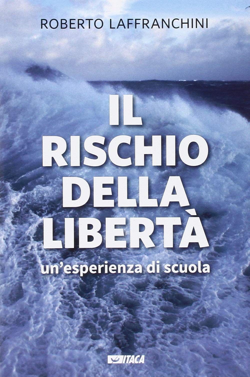 Il rischio della libertà. Un'esperienza di scuola book
