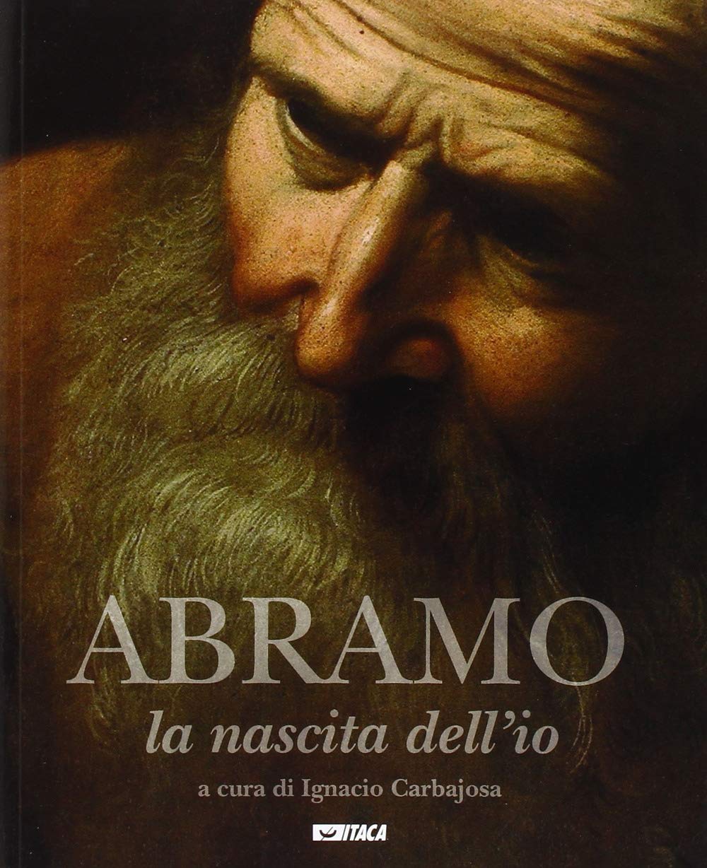 Abramo: la nascita dell'io (Cataloghi) Religion & Esotericism