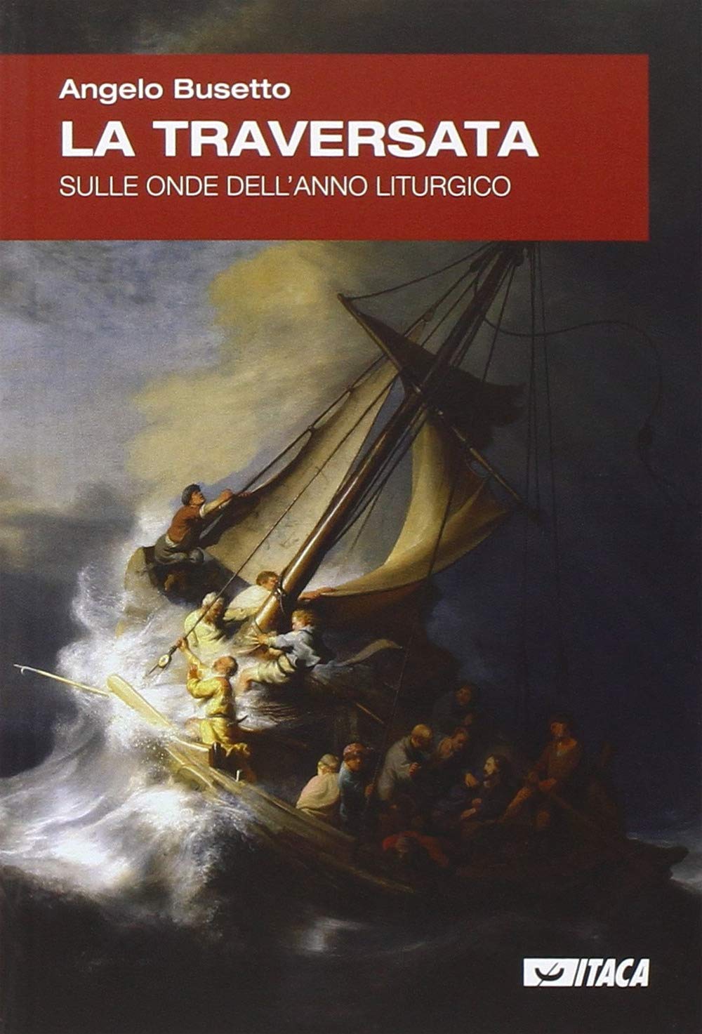 La traversata. Sulle onde dell'anno liturgico (Il tutto nel frammento) Religion & Esotericism